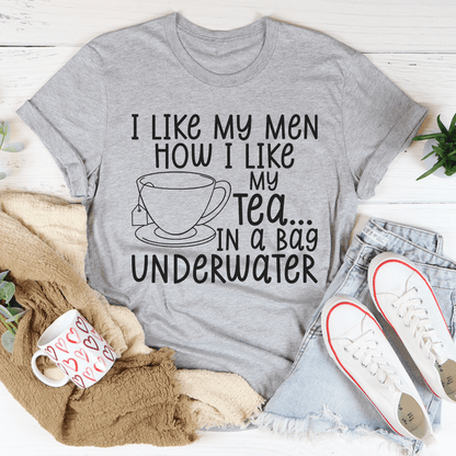 I Like My Man How I Like My Tea T-Shirt-1