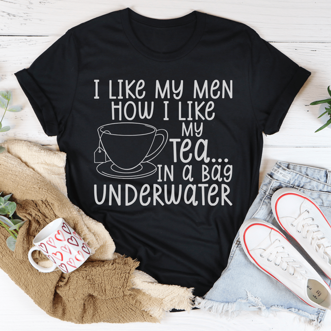 I Like My Man How I Like My Tea T-Shirt-2