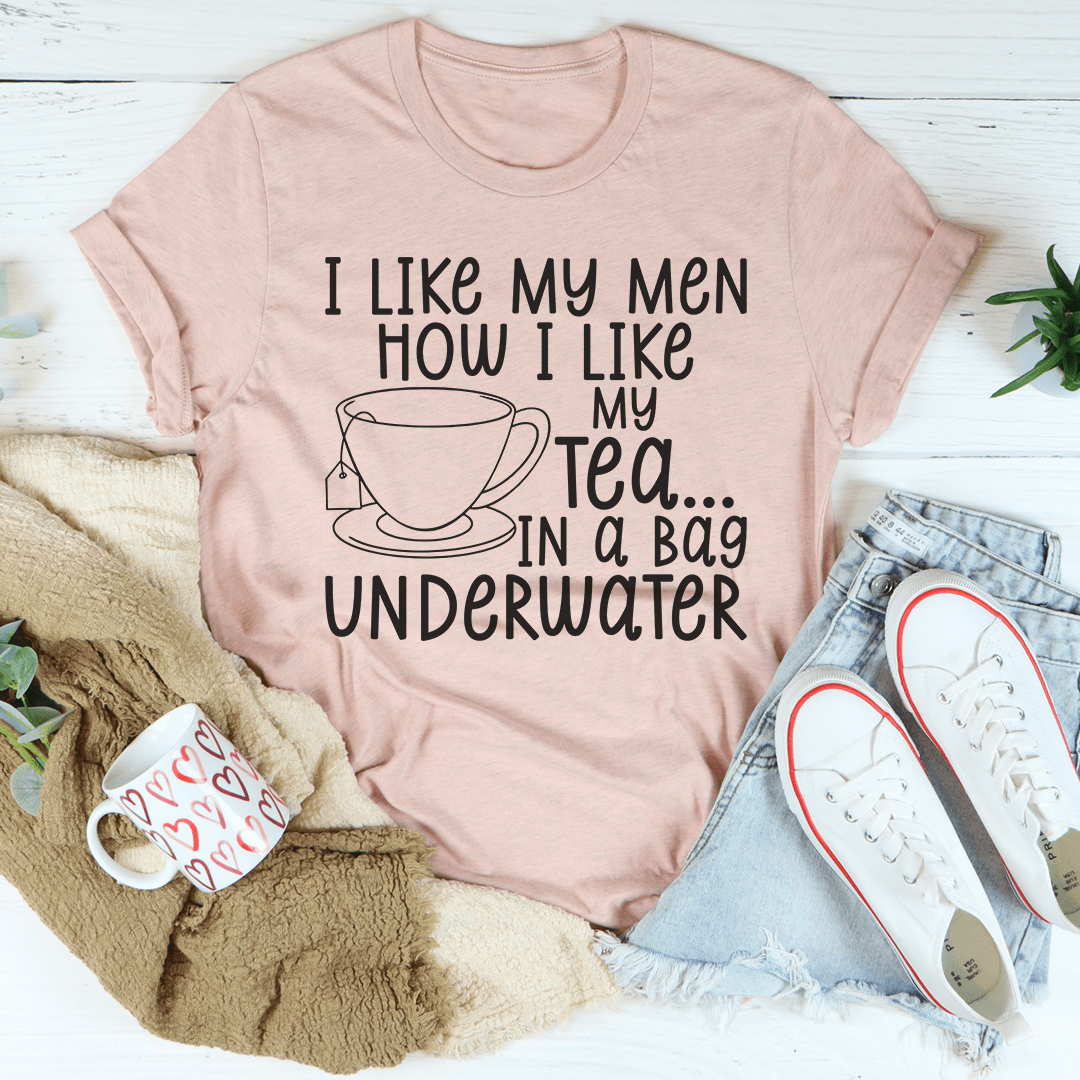 I Like My Man How I Like My Tea T-Shirt-3