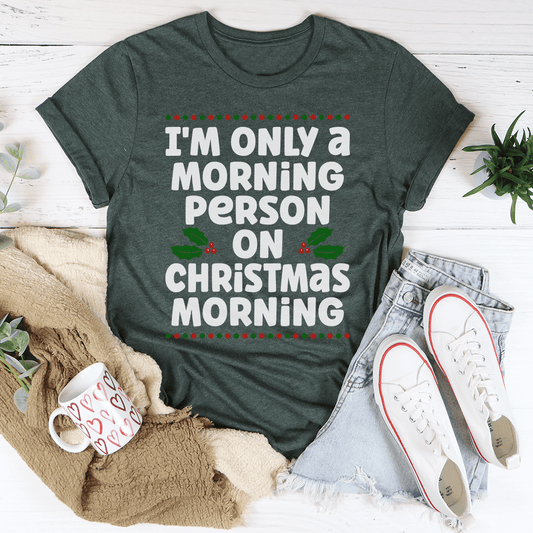 I'm Only A Morning Person On Christmas Morning Tee-0