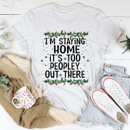 Staying Home Christmas Tee 100 Percent Cotton Comfort For Cozy Homebodies Premium Quality