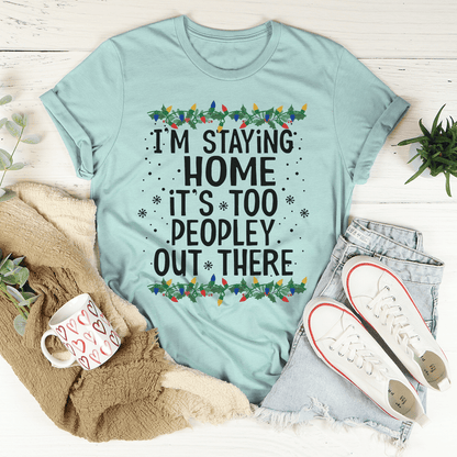 Staying Home Christmas Tee 100 Percent Cotton Comfort For Cozy Homebodies Premium Quality