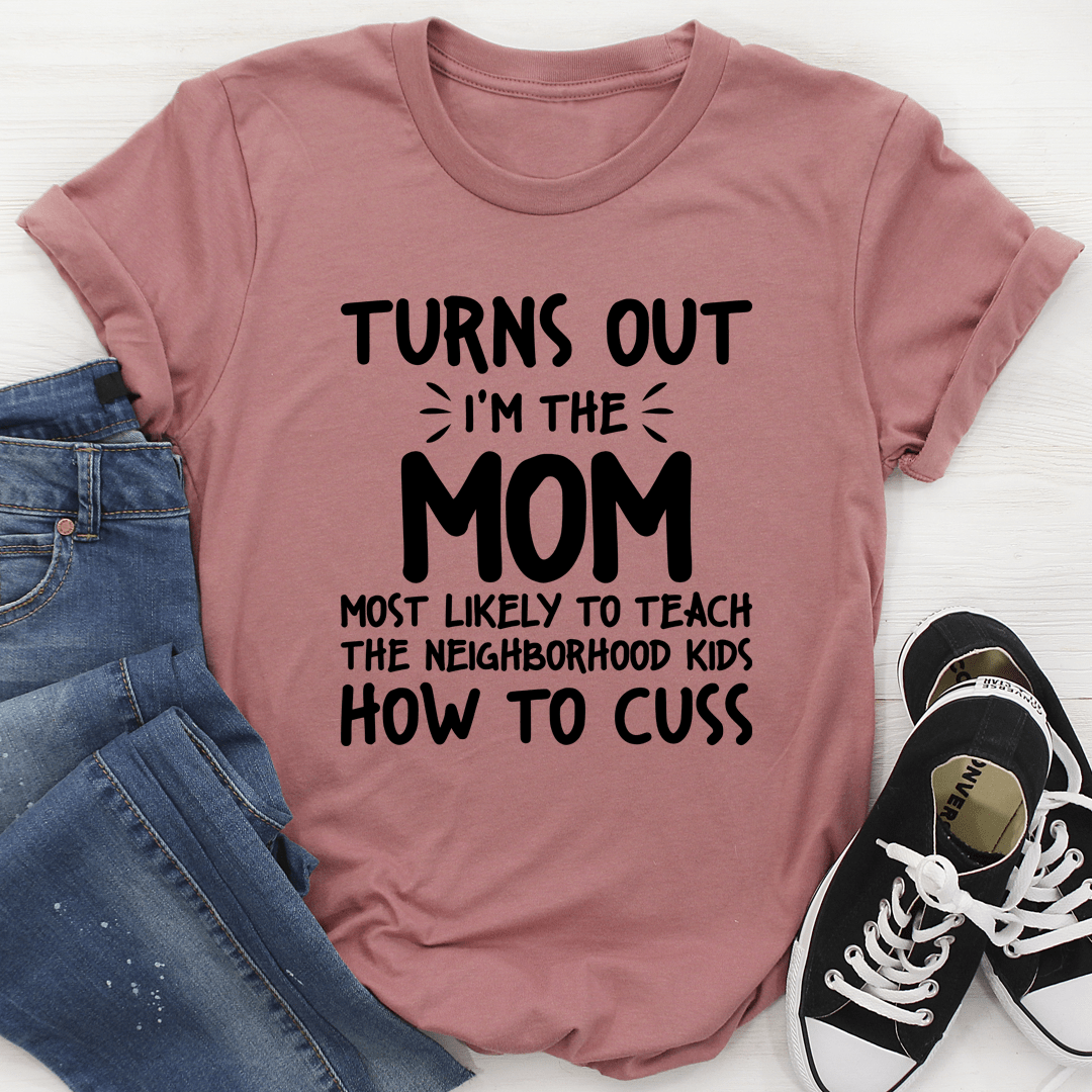 I'm The Mom Most Likely To Teach The Neighborhood Kids How To Cuss-2