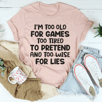 I'm Too Old For Games Tee-3