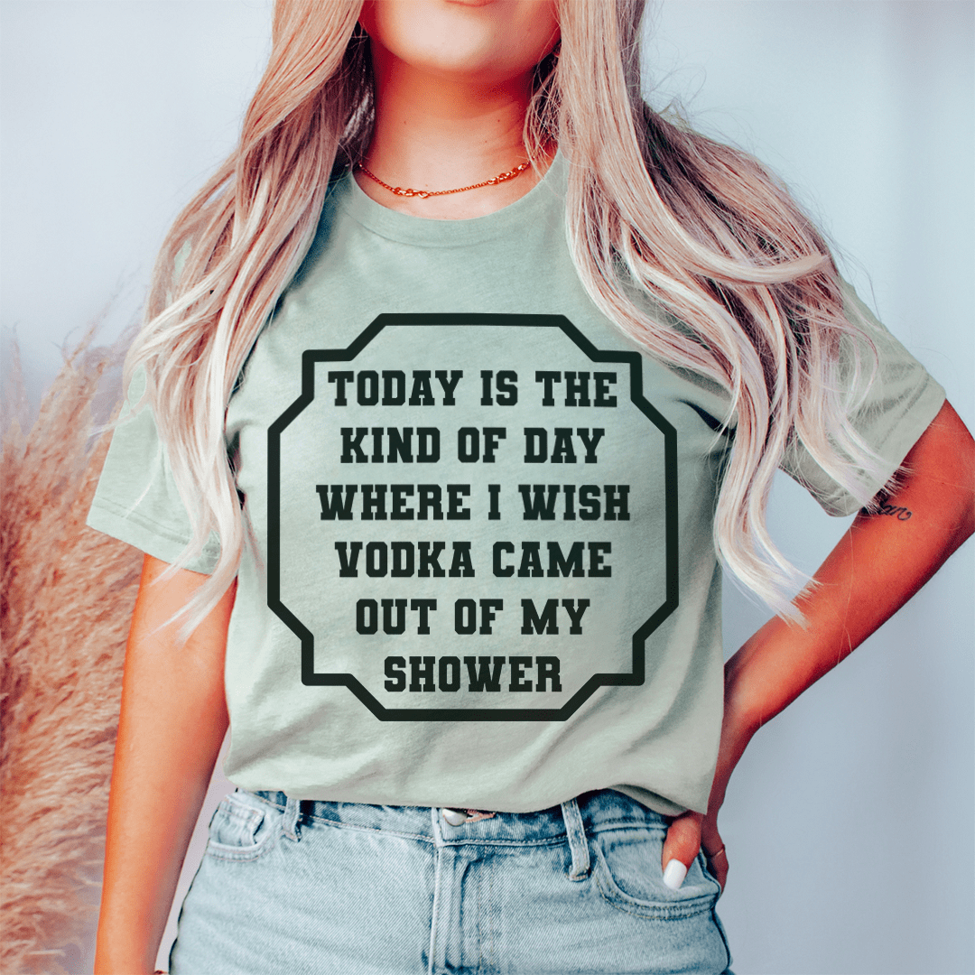 I Wish Vodka Came Out Of My Shower Tee Unisex Graphic Shirt For Adults Premium Soft Cotton