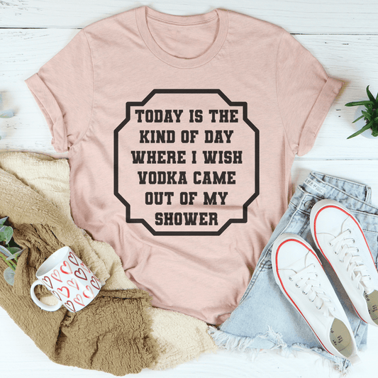 I Wish Vodka Came Out Of My Shower Tee Unisex Graphic Shirt For Adults Premium Soft Cotton