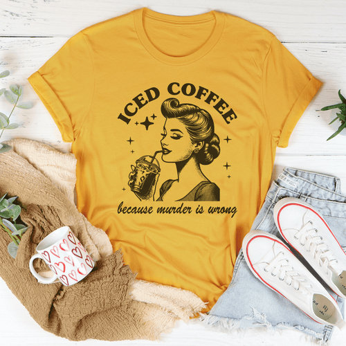 Iced Coffee Because Murder Is Wrong Tee-0