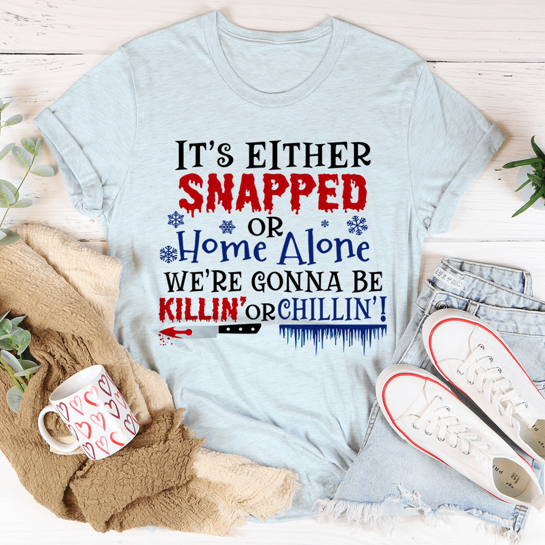 We're Gonna Be Killin' Or Chilling Christmas Tee-3