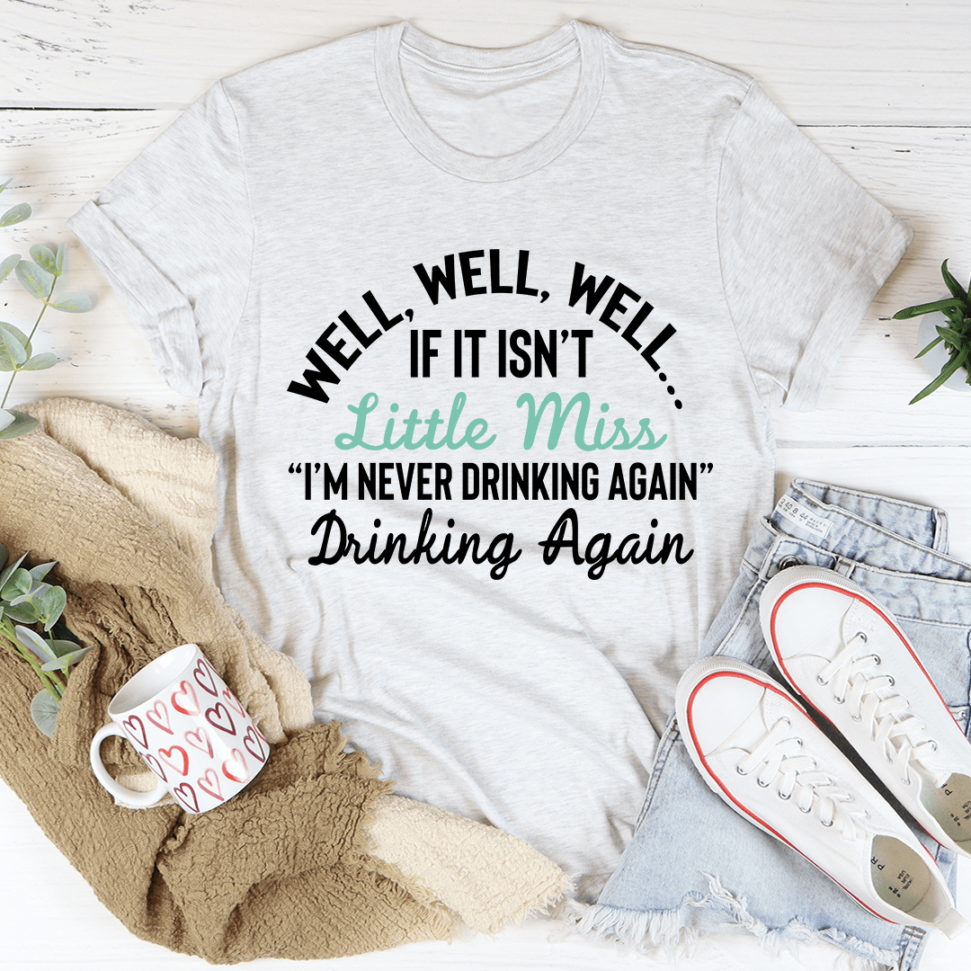Little Miss Never Drinking Again T-Shirt-1