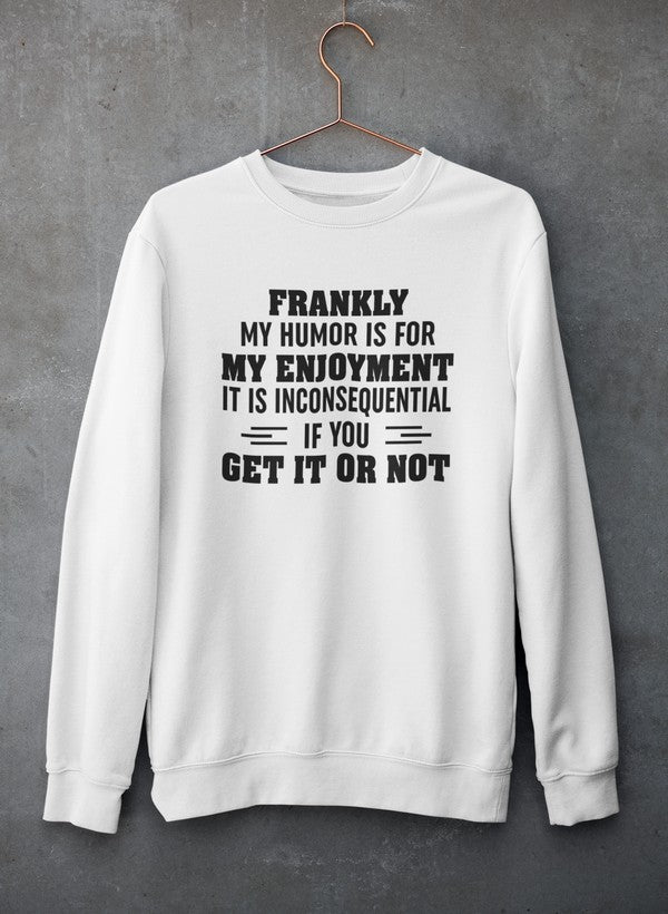 My Humor Is For My Enjoyment Sweat Shirt-2