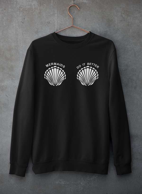 Mermaids Do It Better Sweatshirt Cozy Fleece Lined Warm Sweatshirt for Mermaid Fans