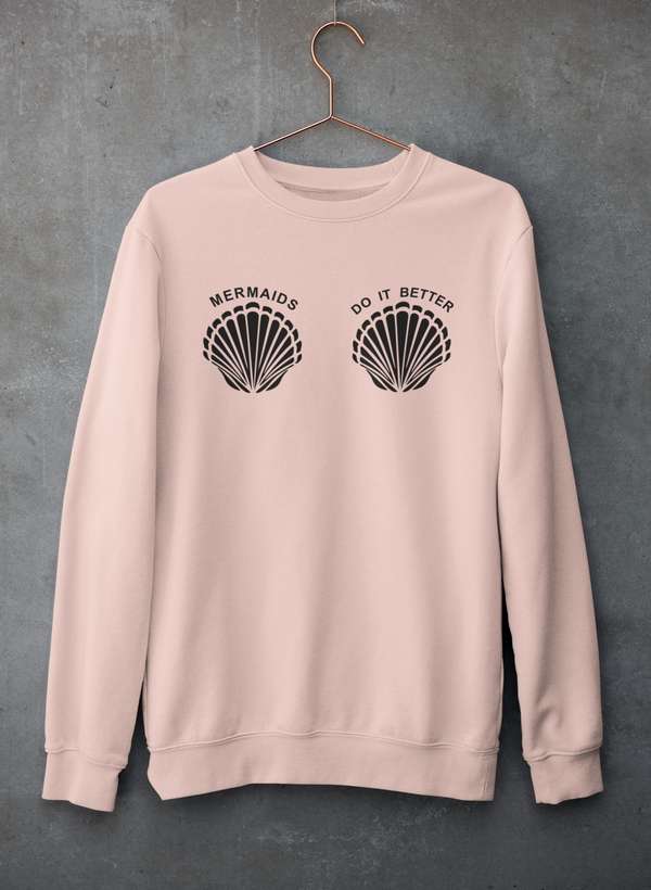 Mermaids Do It Better Sweatshirt Cozy Fleece Lined Warm Sweatshirt for Mermaid Fans