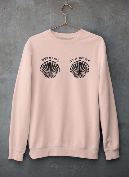 Mermaids Do It Better Sweatshirt Cozy Fleece Lined Warm Sweatshirt for Mermaid Fans