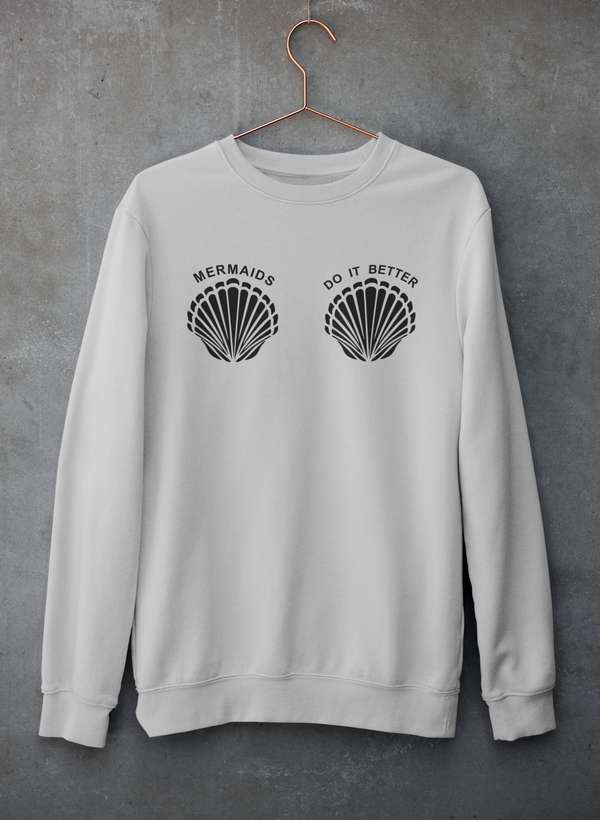 Mermaids Do It Better Sweatshirt Cozy Fleece Lined Warm Sweatshirt for Mermaid Fans