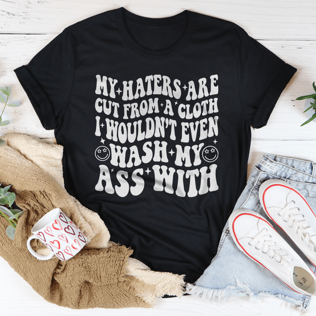 My Haters Are Cut From A Cloth Tee-2