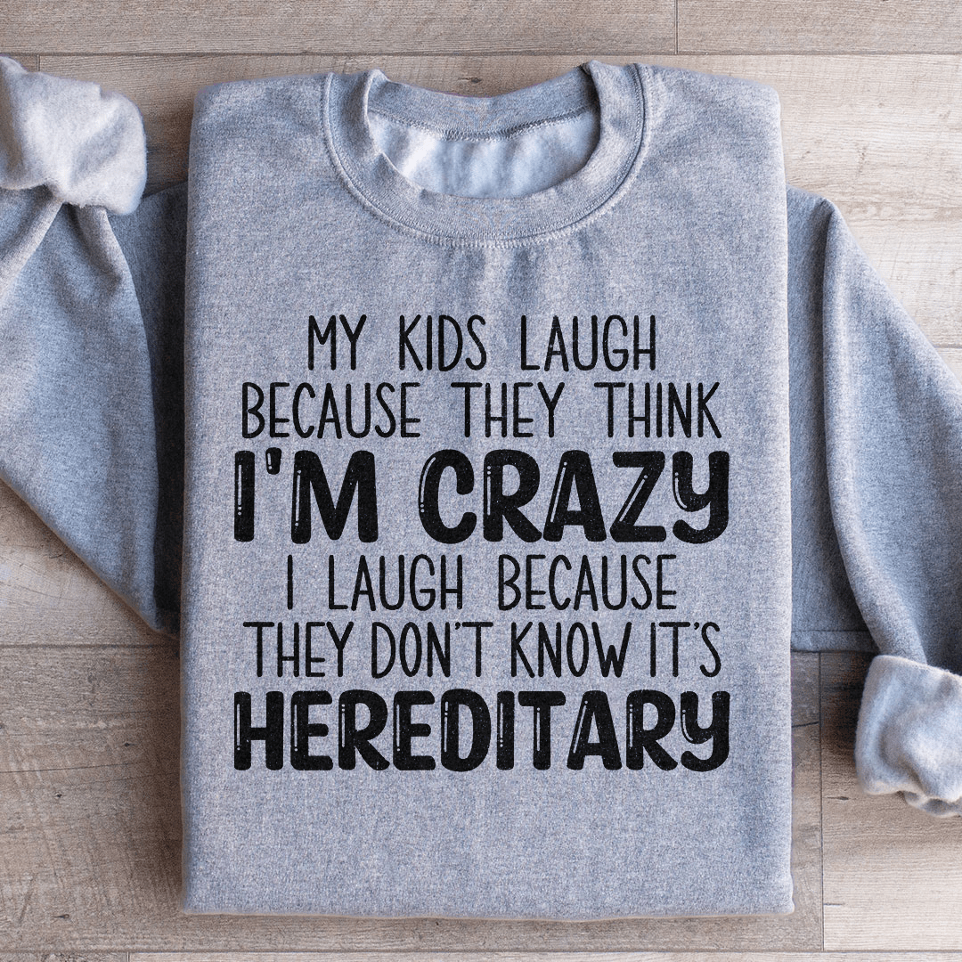 My Kids Laugh Because They Think I'm Crazy-1