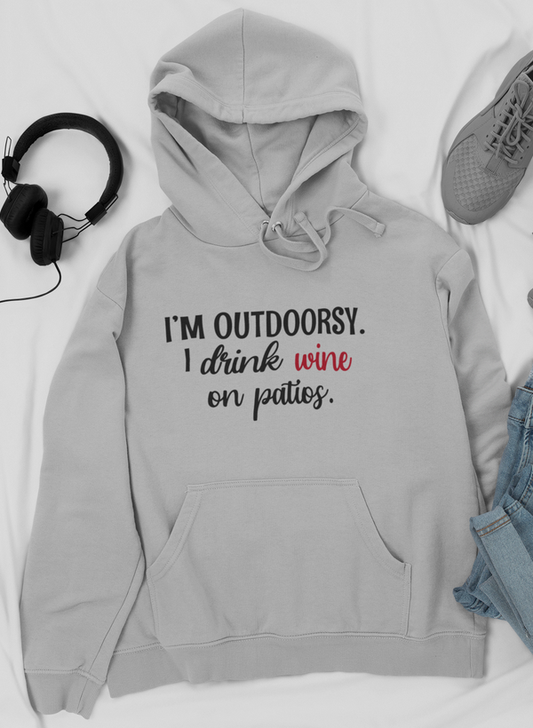 I'm Outdoorsy I Drink Wine On Patios Hoodie-0