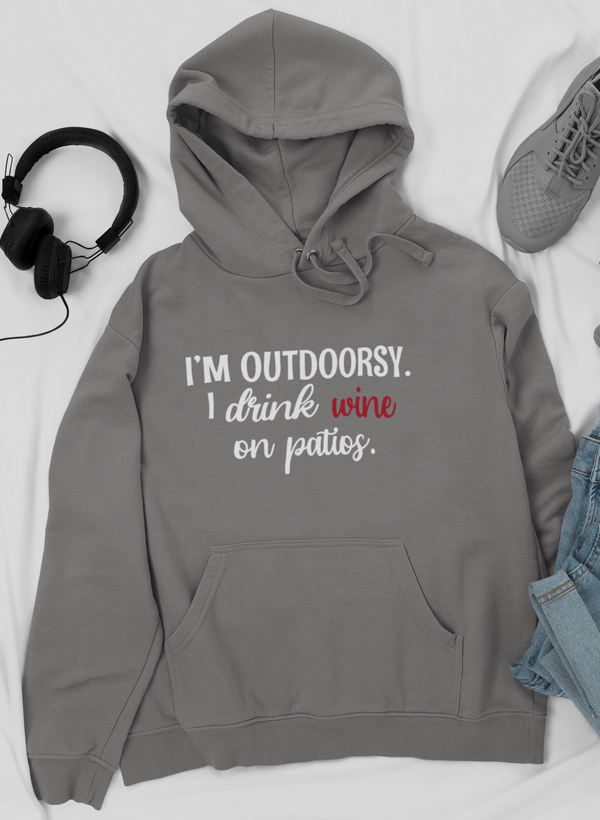 I'm Outdoorsy I Drink Wine On Patios Hoodie-2