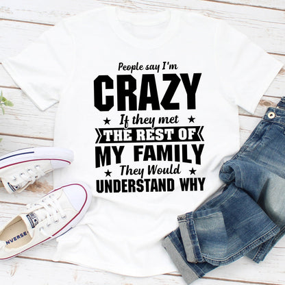 People Say I'm Crazy T-Shirt-0