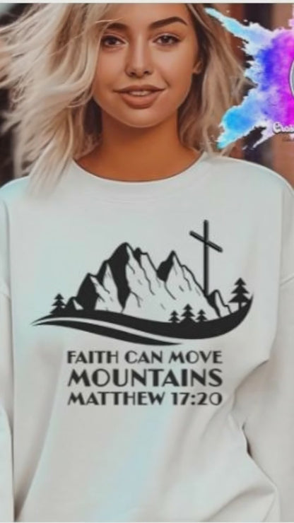 Christian Moving Mountains Sweatshirt Unisex Graphic Faith Based