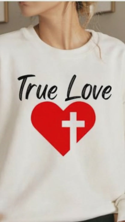 Valentines Day True Love Christian Sweatshirt Unisex Gift