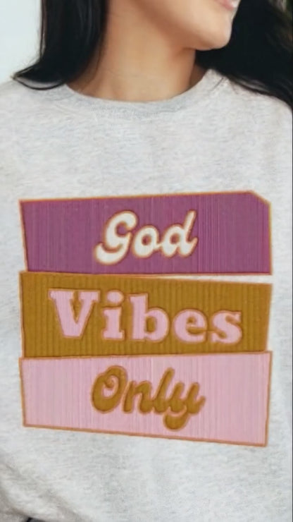 Christian Unisex Sweatshirt God Vibes Only Direct To Film Print