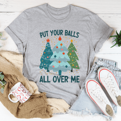 Put Your Balls All Over Me Christmas Tree Tee-2