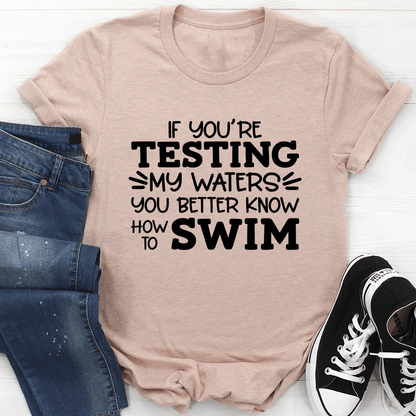 Testing My Waters T-Shirt-3