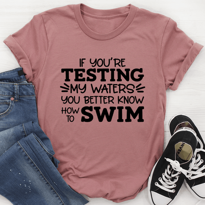 Testing My Waters T-Shirt-2